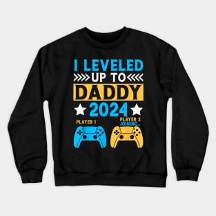 I Leveled Up To Daddy 2024 Gamer Soon To Be Dad 2024 Crewneck Sweatshirt